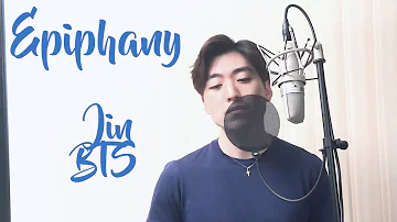 Epiphany - BTS Jin (방탄소년단) LOVE YOURSELF 結 [Full Cover by You'll]