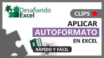 Aplicar AUTOFORMATO en Excel | Clips de Excel #155