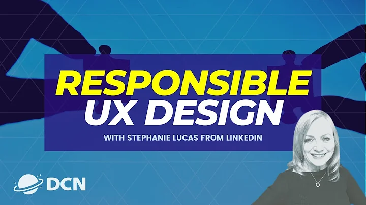 "Responsible UX Design" with Stephanie Lucas, Link...