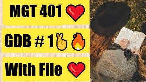 MGT 401 GDB #1 Correct Solution With File