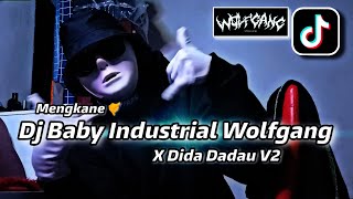 Dj Baby Industrial WOLFGANG X Dida Dadau Viral Tik Tok - DJ GOMBAL REMIX