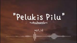 Pelukis Pilu ~ Andmesh Lirik