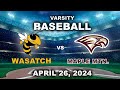 Varsity baseball wasatch vs maple mountain april 26 2024