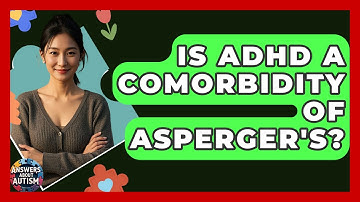 Is ADHD A Comorbidity Of Asperger