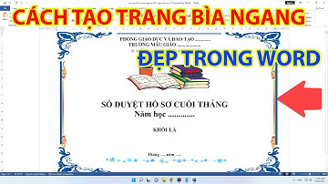 Cách Tạo Trang Bìa Ngang Đẹp Trong Word