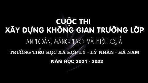 Xây dựng không gian trường lớp an toàn, sáng tạo và hiệu quả.