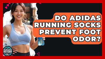 Do Adidas Running Socks Prevent Foot Odor? - Running Beyond Limits