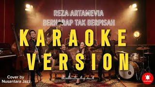 Reza Artamevia - Berharap Tak Berpisah | Karaoke Version by Nusantara Jazz 🎷