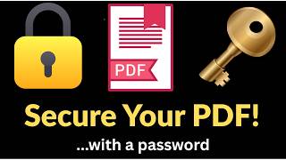 How to Make a Secure PDF: Protect, Lock & Encrypt Your Files