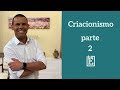 Criacionismo - parte 2