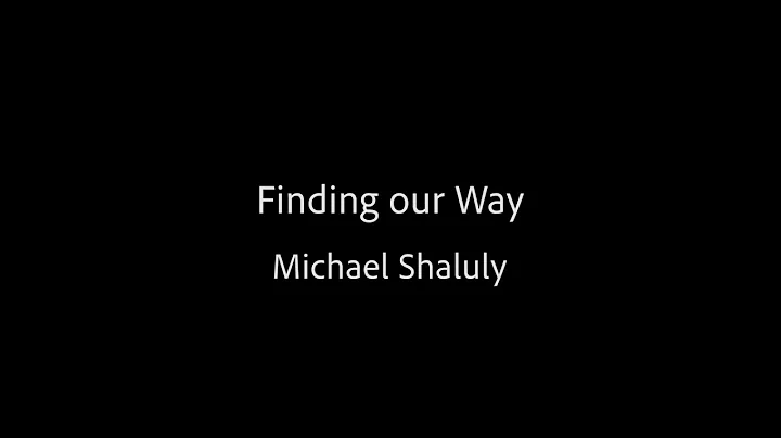 Finding our Way - Michael Shaluly