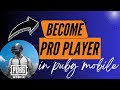 How to Become a Pro Player in PUBG Mobile Step by Step - Here's How You Can Do It // 2025 Edition