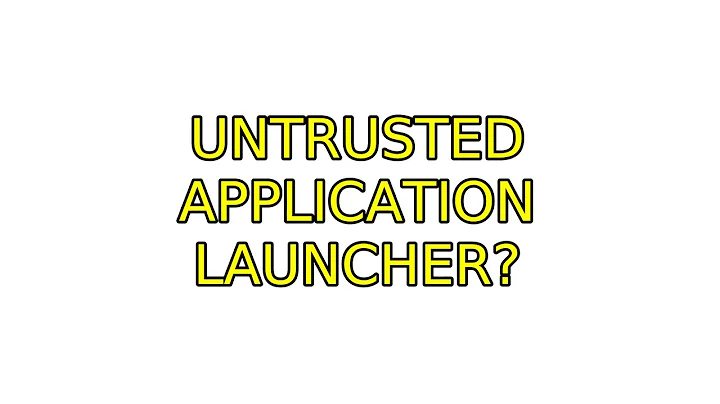 Ubuntu: Untrusted application launcher? (2 Solutions!!)