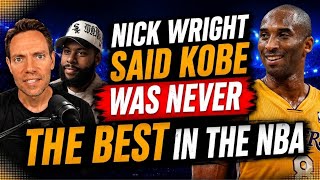 Nick Wright Says Kobe Was NEVER The Best In The NBA… Me & Skap Attack EXPOSE The Lie Wealth