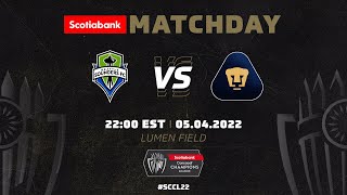 2022 Scotiabank Concacaf Champions League | Seattle Sounders vs Pumas UNAM