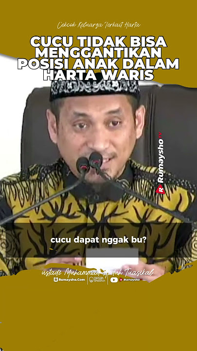 Cucu Tidak Bisa Menggantikan Posisi Anak Dalam Harta Waris - Ustadz Muhammad Abduh Tuasikal