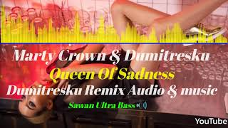 Marly Crown & Dumilresku Queen Of Sadness Dumilresku Remix Audio & Musie =Sawan Ultra Bass 🔊