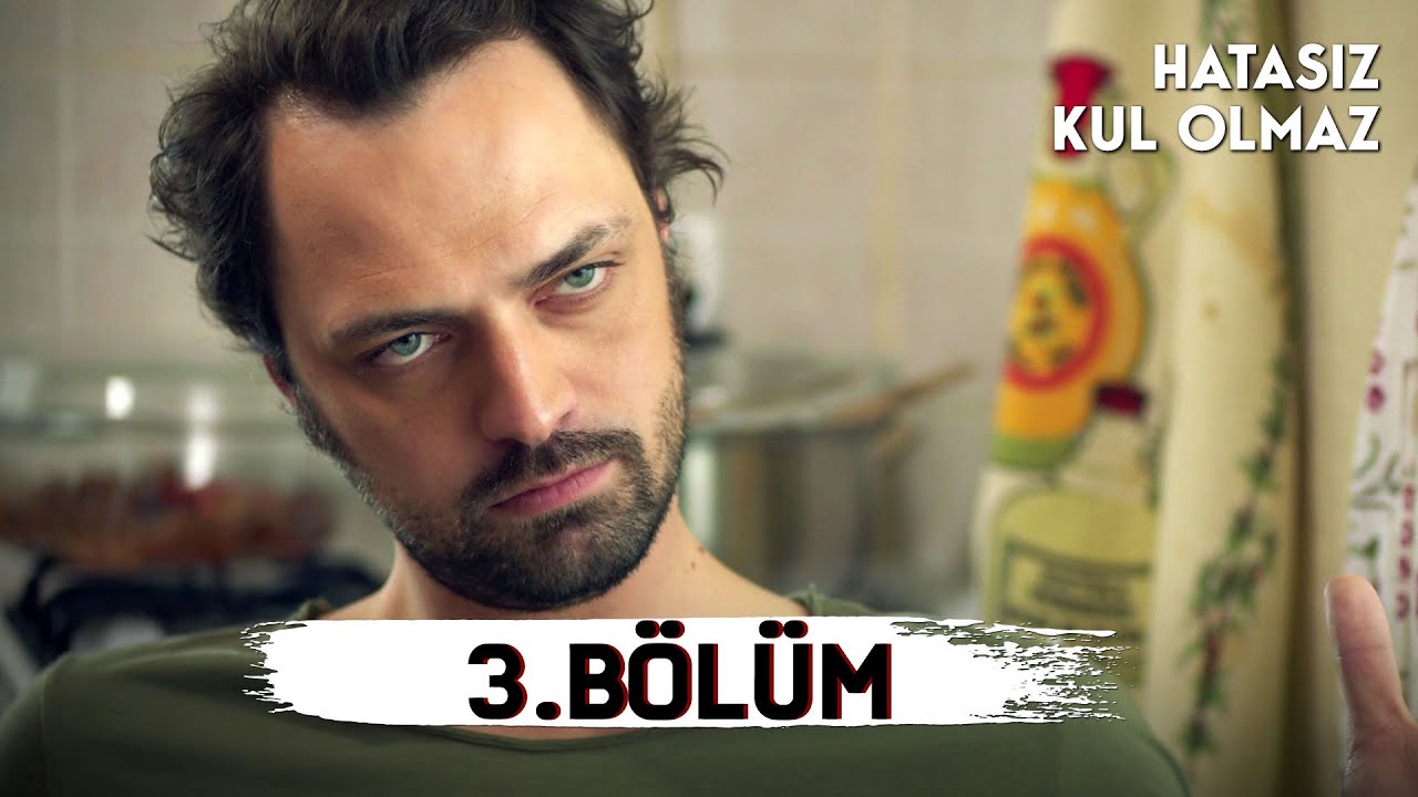Hatasız Kul Olmaz 3. Bölüm YouTube Hatasız Kul Olmaz 3. Bölüm YouTube