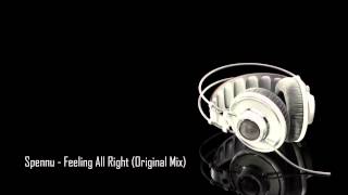 Spennu - Feeling All Right (Original Mix)