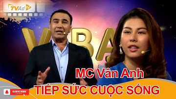 VÌ BẠN XỨNG ĐÁNG | MC Vân Anh TIẾP SỨC CUỘC SỐNG