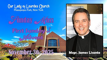 1st Sunday of Advent -- Msgr. James Lisante