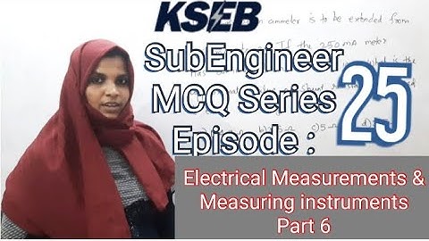 KSEB sub engineer MCQ series Episode 25 ll Electrical Measurements and measuring instruments Part 6