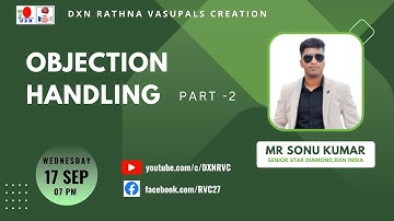 OBJECTION HANDLING - PART 2 | MR SONU KUMAR - SSD | DXN RVC
