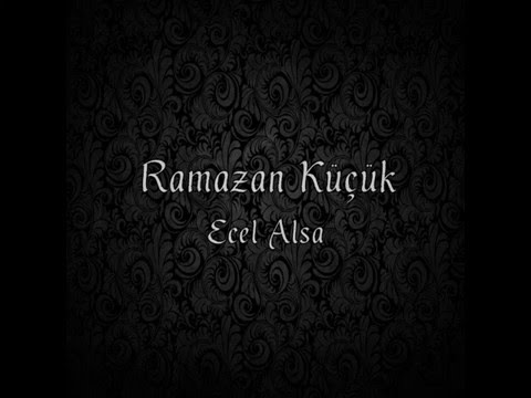 Ramazan Kk   Ecel Alsa
