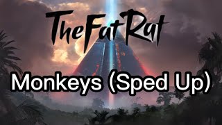 Monkeys-TheFatRat (Sped Up)