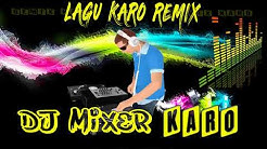 Lagu Karo Terbaru 2019 Nonstop Remix  - Durasi: 57:46. 