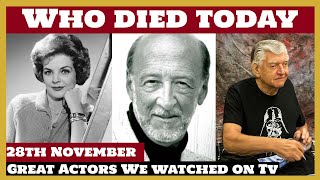 6 Great Actors who died today 28th November - remembering big celebrities - 2022