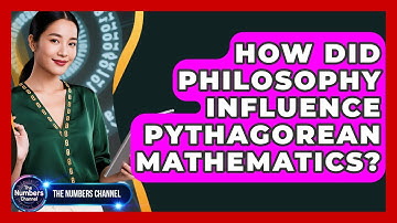 How Did Philosophy Influence Pythagorean Mathematics? - The Numbers Channel