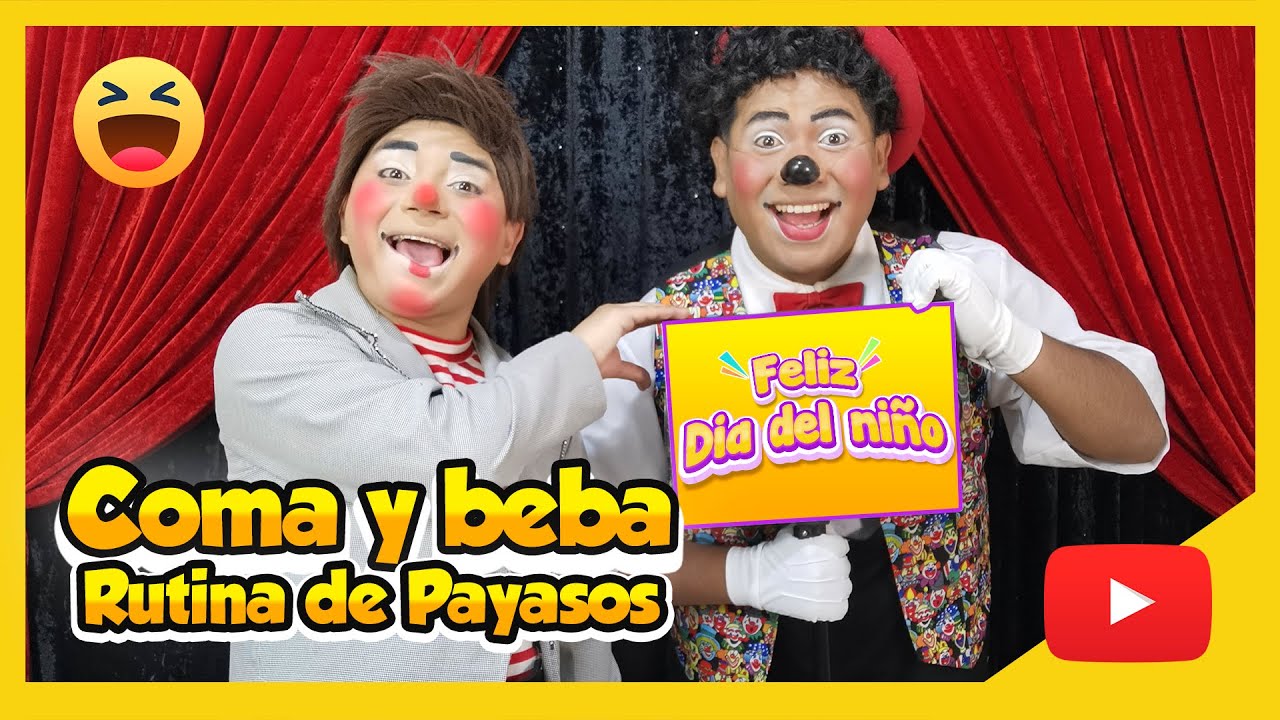 Coma y beba RUTINA DE PAYASOS - YouTube