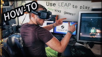 LEAP Motion Controllers in SteamVR! How-To Guide + Gameplay