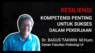 WHY IS RESILIENCE THE MOST IMPORTANT COMPETENCY IN WORK? BAGUS TAKWIN