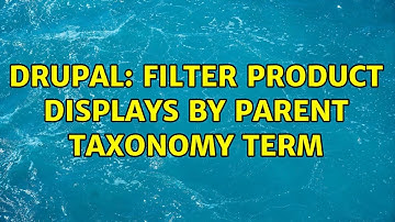Drupal: Filter product displays by parent taxonomy term