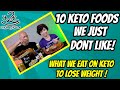 10 Keto foods we just DONT like | Someone had an accident | What we eat on keto to lose weight