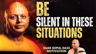 “Be Silent in These Situations – The Hidden Power of Calmness and Control” BY GURU GOPAL DAS