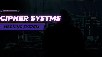 Cipher Systems - Hacking System (preview)
