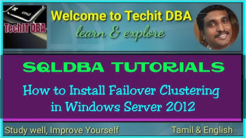 PART 20 HOW TO INSTALL FAILOVER CLUSTERING IN WINDOWS SERVER 2012(TAMIL) | TechIT DBA