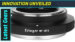 Ultimate Nikon To Fuji Gfx Adapter? Fringer Nf-Gfx Tested