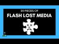 20 Pieces of Flash Lost Media