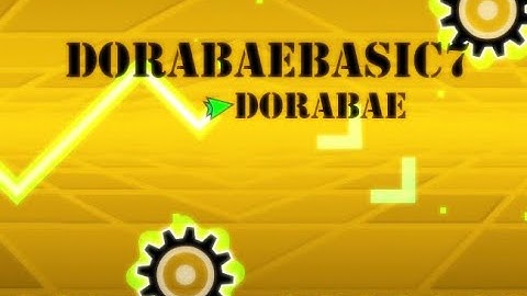 Dorabaebasic7 by Dorabae 100% | Geometry Dash