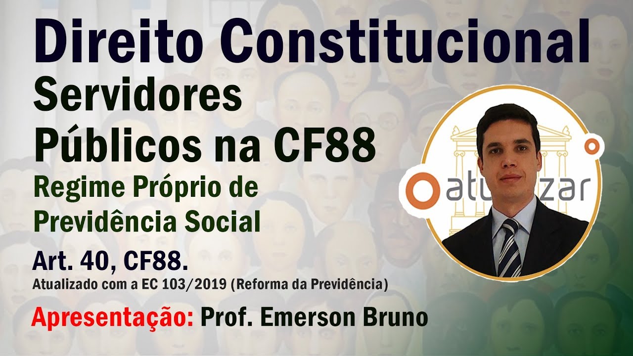 CF88 - Art. 40 (Regime Próprio de Previdência Social)
