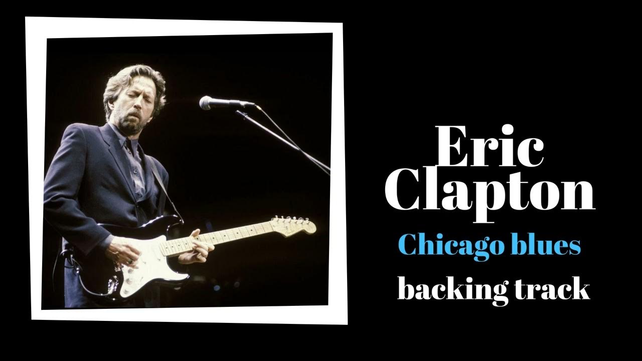Eric Clapton Chicago Bues backing track YouTube