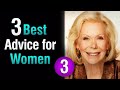 3 Best Advice for Women 3 - Louise Hay