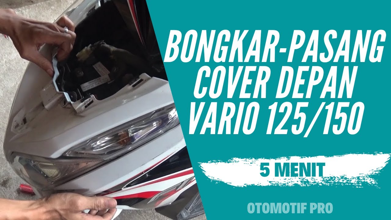 Cara Melepas Cover Body Depan Vario 125 150 Sekaligus Ganti Lampu Depan Youtube