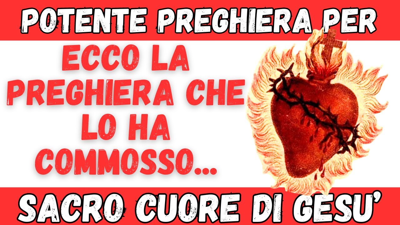 Sacro Cuore Di Gesu Preghiera Potente La potente preghiera che commuove il Sacro Cuore di Gesù. Recitala