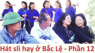 .Hát sli hay ở Bắc Lệ  - Phần 12; hat sli lang son | Tiên Sinh TV