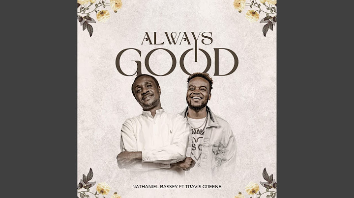 Always Good (feat. Travis Greene)